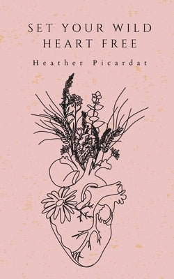 Set Your Wild Heart Free Paperback Libresco Feeds Pvt. Ltd