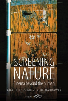 Screening Nature: Cinema Beyond the Human Paperback Berghahn Books