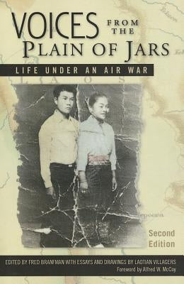 Voices from the Plain of Jars: Life under an Air War Paperback University of Wisconsin Press
