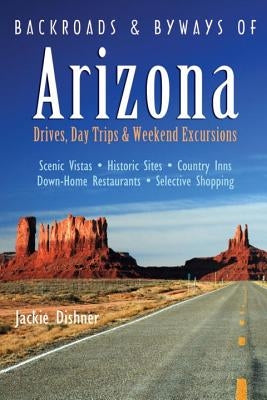 Backroads & Byways of Arizona: Drives, Day Trips & Weekend Excursions Paperback Countryman Press