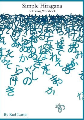 Simple Hiragana: A Tracing Workbook Paperback Createspace Independent Publishing Platform