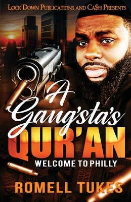 A Gangsta's Qur'an: Welcome to Philly by Tukes, Romell
