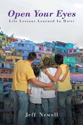 Open Your Eyes, Life Lessons Learned In Haiti Paperback Christian Faith