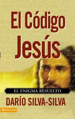 El Código Jesús: El Enigma Resuelto by Silva-Silva, Dario