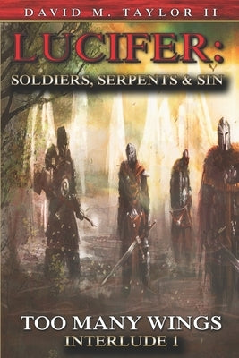 Lucifer Soldiers Serpents And Sin Too Many Wings: Interlude 1 Paperback House of Dt Books