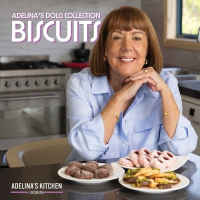 Adelina's Dolci Collection - Biscuits: Biscuits Paperback Dromana Publishing