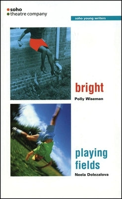 Bright/Playing Fields by Wiseman, Polly