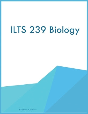 ILTS 239 Biology Paperback Biology Learning Group