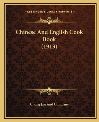 Chinese and English Cook Book (1913) Paperback Kessinger Publishing