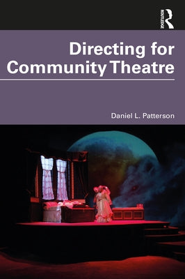 Directing for Community Theatre by Patterson, Daniel L.