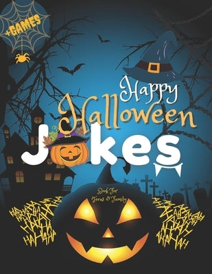 Happy Halloween Jokes Book For Teens and Family + Games: Get Funny and Entertaining Moments with Frightfully Fun Jokes for all Family by Jokepress, Hallo Ween