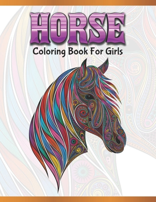 Horse Coloring Book For Girls: Cute Animals: Relaxing Colouring Book - Coloring Activity Book - Discover This Collection Of Horse Coloring Pages by A. Design Creation