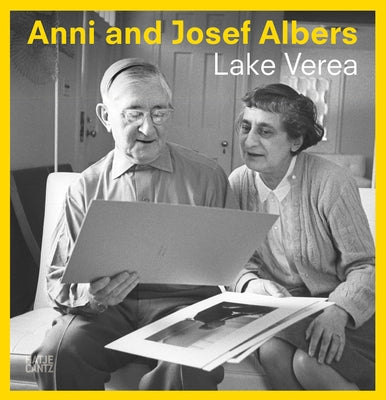 Anni and Josef Albers: By Lake Verea by Albers, Anni