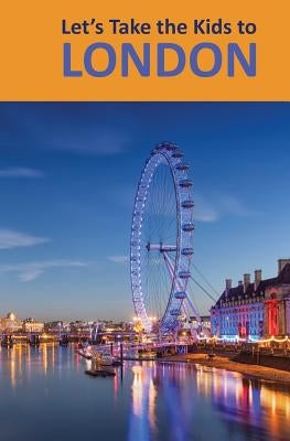 Let's Take the Kids to London Paperback Castlerigg Press