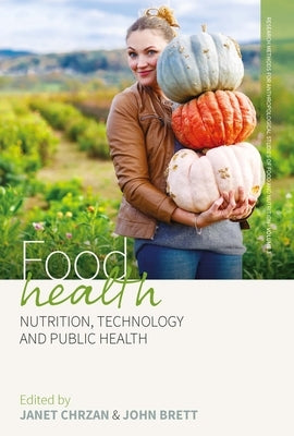 Food Health: Nutrition, Technology, and Public Health Paperback Berghahn Books