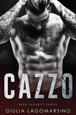 Cazzo: A Reed Security Romance Paperback Independently Published