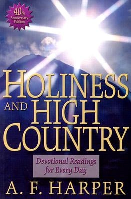 Holiness and High Country: Devotional Readings for Every Day Paperback Beacon Hill Press of Kansas City