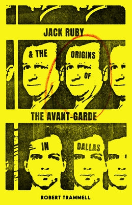 Jack Ruby and the Origins of the Avant-Garde in Dallas: And Other Stories Paperback Deep Vellum Publishing