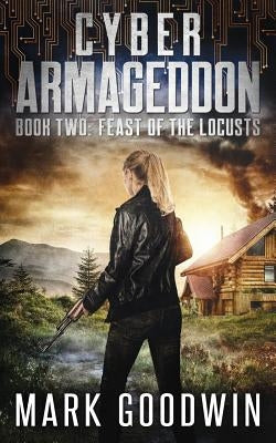 Feast of the Locusts: A Post-Apocalyptic Techno-Thriller Paperback Independently Published