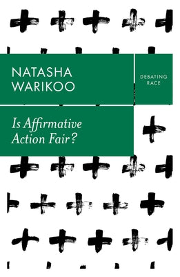Is Affirmative Action Fair?: The Myth of Equity in College Admissions Paperback Polity Press