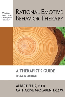 Rational Emotive Behavior Therapy: A Therapist's Guide by Ellis, Albert