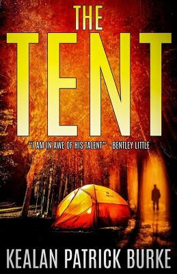 The Tent by Burke, Kealan Patrick