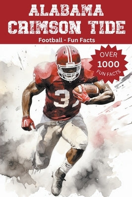 Alabama Crimson Tide Football Fun Facts by Ape, Trivia