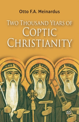 Two Thousand Years of Coptic Christianity Paperback American University in Cairo Press