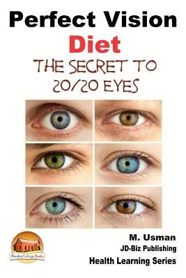 Perfect Vision Diet - The Secret to 20/20 Eyes by Davidson, John