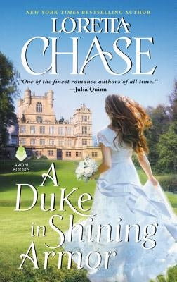 A Duke in Shining Armor: Difficult Dukes by Chase, Loretta