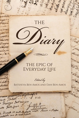 The Diary: The Epic of Everyday Life (Revised) by Ben-Amos, Batsheva