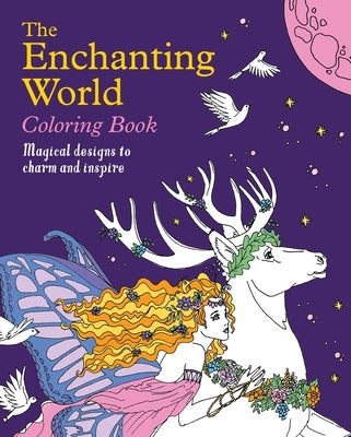 The Enchanting World Coloring Book: Magical Designs to Charm and Inspire by Willow, Tansy