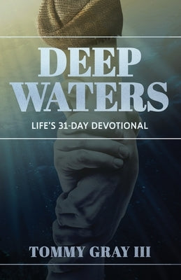 Deep Waters: Life's 31-Day Devotional Paperback Trilogy Christian Publishing