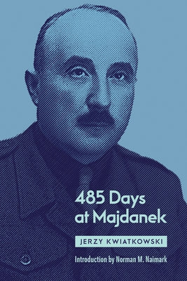 485 Days at Majdanek by Kwiatkowski, Jerzy