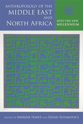 Anthropology of the Middle East and North Africa: Into the New Millennium Paperback Indiana University Press