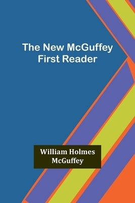 The New McGuffey First Reader Paperback Alpha Edition