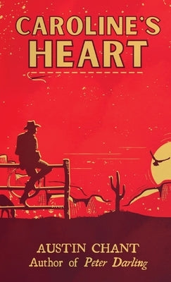 Paperback of Caroline's Heart by Austin Chant featuring cover art with vibrant colors and artistic design.