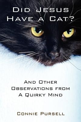 Did Jesus Have a Cat?: And Other Observations from a Quirky Mind Paperback Aperion Books
