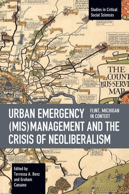 Urban Emergency (Mis)Management and the Crisis of Neoliberalism: Flint, Mi in Context Paperback Haymarket Books