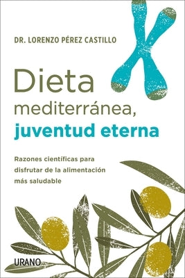 Dieta Mediterránea, Juventud Eterna by Perez Castillo, Lorenzo