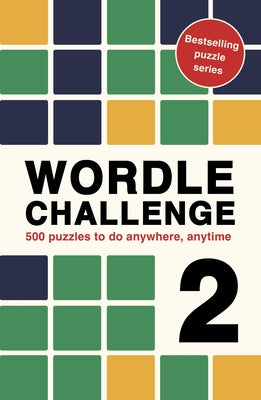 Wordle Challenge 2: 500 Puzzles to Do Anywhere, Anytime Paperback Ivy Press