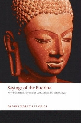 Sayings of the Buddha: New Translations from the Pali Nikayas Paperback Oxford University Press, USA