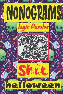 Nonogram logic Puzzle Shit helloween: Japanese Crossword Picture Logic Puzzles giddlers Paperback Independently Published