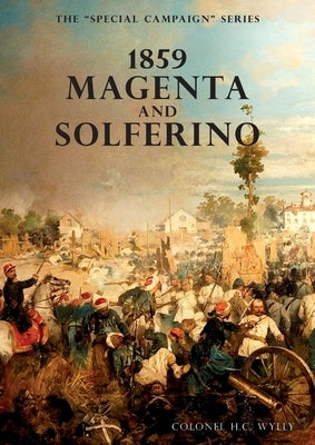 Special Campaign Series: 1859 Magenta and Solferino Paperback Naval & Military Press