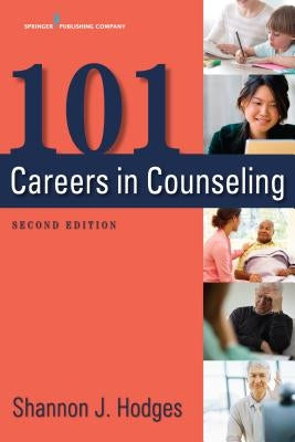 101 Careers in Counseling by Hodges, Shannon