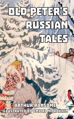 Old Peter's Russian Tales by Ransome, Arthur