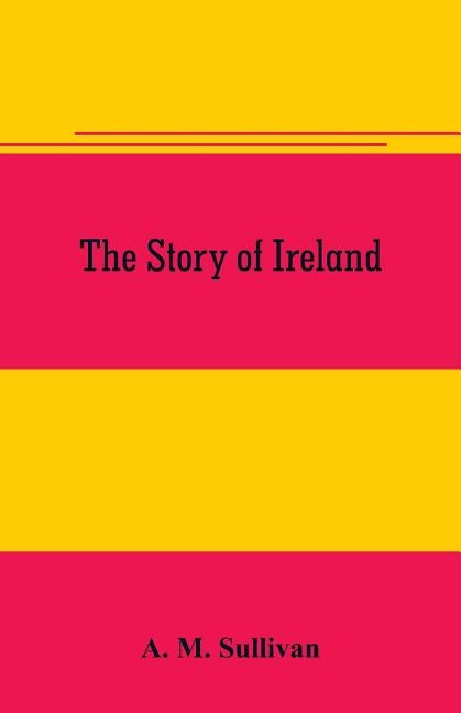 The Story of Ireland Paperback Alpha Edition