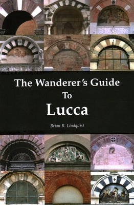 The Wanderer's Guide to Lucca Paperback Edward Everett Root
