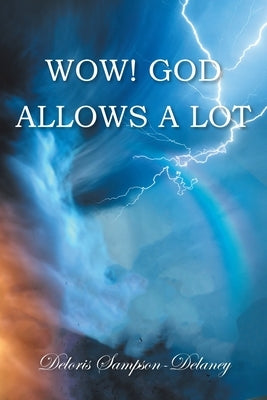 Wow! God Allows a Lot by Sampson-Delaney, Deloris