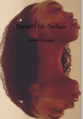 Beneath My Surface by Twiggs, Emerald